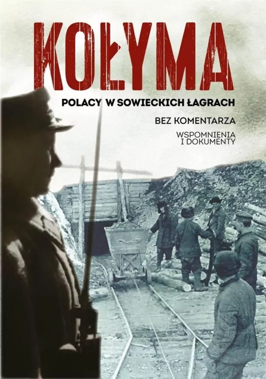 Kołyma. Polacy w sowieckich łagrach - tantis.pl