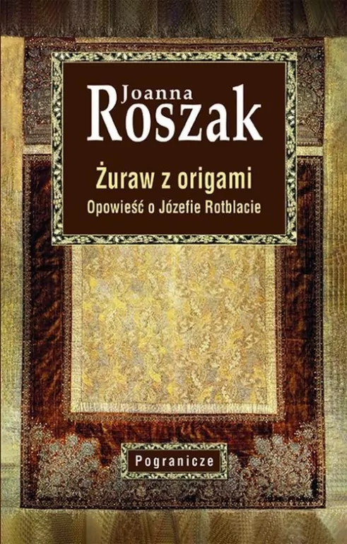 Żuraw z origami. Opowieść o Józefie Rotblacie - tantis.pl