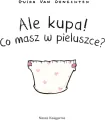 Ale kupa! Co masz w pieluszce? - tantis.pl