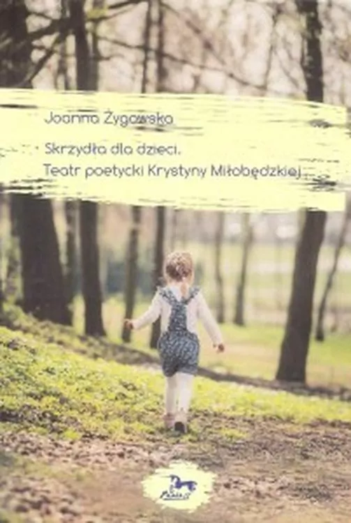 Skrzydła dla dzieci Teatr poetycki Krystyny Miłobędzkiej - tantis.pl