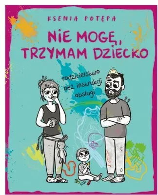 Nie mogę, trzymam dziecko
