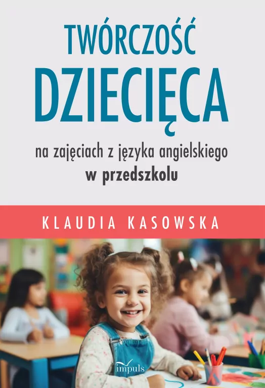 Twórczość dziecięca na zajęciach z języka... - tantis.pl
