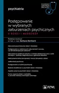 Postępowanie w wybranych zaburzeniach psychicznych u dzieci i młodzieży. Cz.2 - tantis.pl