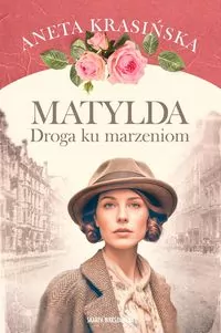 Matylda. Droga ku marzeniom - tantis.pl