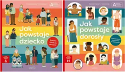 Pakiet: Jak powstaje dziecko / Jak powstaje dorosły. Chcę wiedzieć więcej. Akademia Mądrego Dziecka
