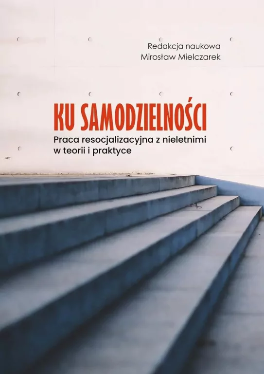 Ku samodzielności. Praca resocjalizacyjna z... - tantis.pl