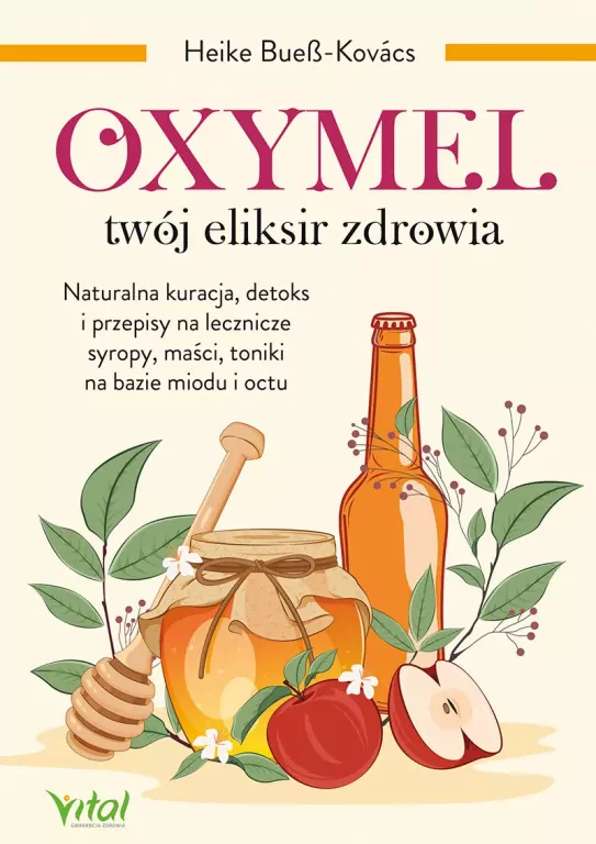 Oxymel - twój eliksir zdrowia - tantis.pl