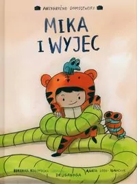 Mika i wyjec. Arcygroźne domostwory - tantis.pl