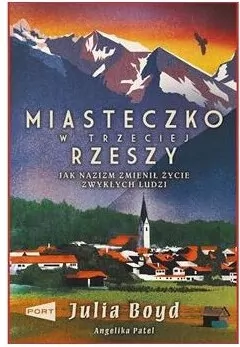 Miasteczko w Trzeciej Rzeszy. Jak nazizm zmienił życie zwykłych ludzi - tantis.pl