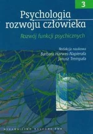 Psychologia rozwoju człowieka. Rozwój funkcji psychicznych Tom 3 - tantis.pl