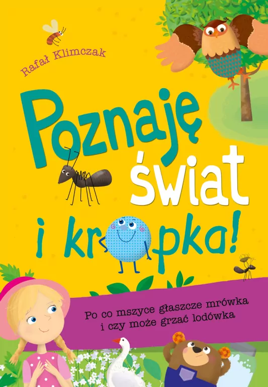 Po co mszyce głaszcze mrówka i czy może grzać lodówka. Poznaję świat i kropka! - tantis.pl