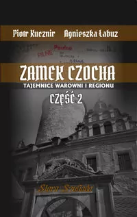 Zamek Czocha. Tajemnice warowni i regionu cz.2 - tantis.pl