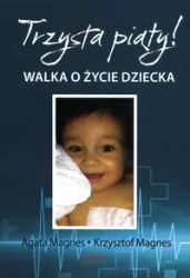 Trzysta piąty! Walka o życie dziecka