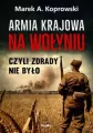 Armia Krajowa na Wołyniu. Czyli zdrady nie było - tantis.pl