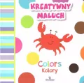 Colors, kolory. Kreatywny maluch - tantis.pl
