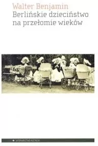 Berlińskie dzieciństwo na przełomie wieków - tantis.pl