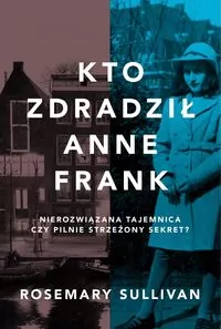 Kto zdradził Anne Frank - tantis.pl