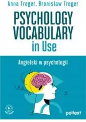 Psychology Vocabulary in Use. Angielski w psychologii. Poziom B2-C1