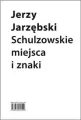 Schulzowskie miejsca i znaki - tantis.pl