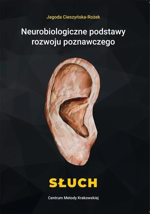 Neurobiologiczne podstawy rozwoju poznawczego. Słuch - tantis.pl