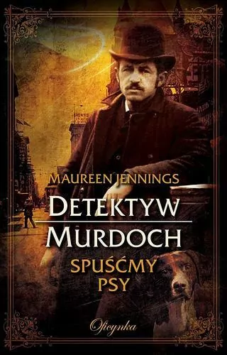 Spuśćmy psy. Detektyw Murdoch. Tom 4 - tantis.pl