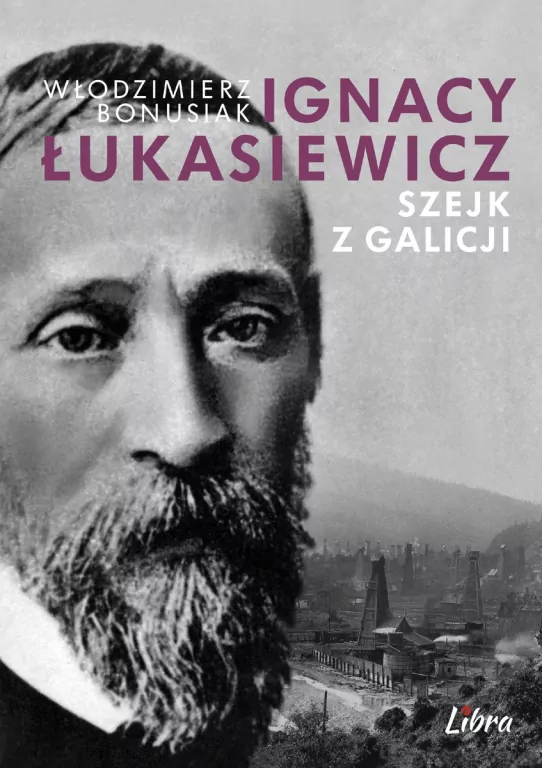 Ignacy Łukasiewicz. Szejk z Galicji - tantis.pl