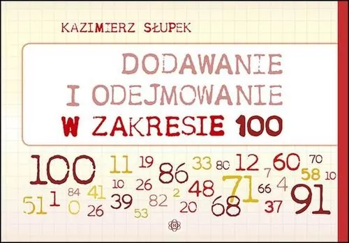 Dodawanie i odejmowanie w zakresie 100 - tantis.pl