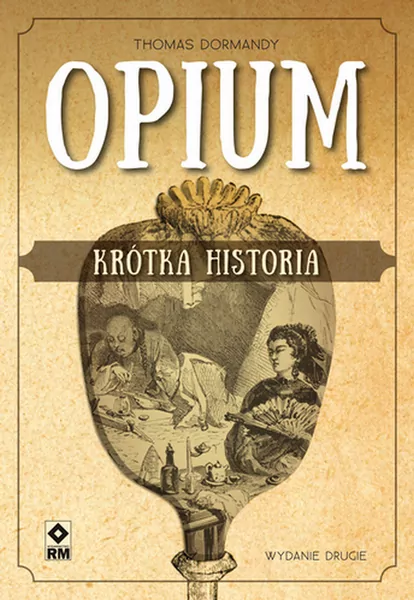 Opium. Krótka historia - tantis.pl