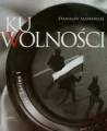 Ku wolności + CD - Stanisław Markowski - tantis.pl