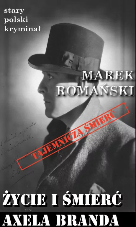 Stary polski kryminał. Życie i śmierć Axela Branda - tantis.pl
