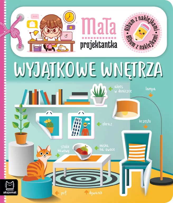 Album z naklejkami. Mała projektantka. Wyjątkowe wnętrza - tantis.pl