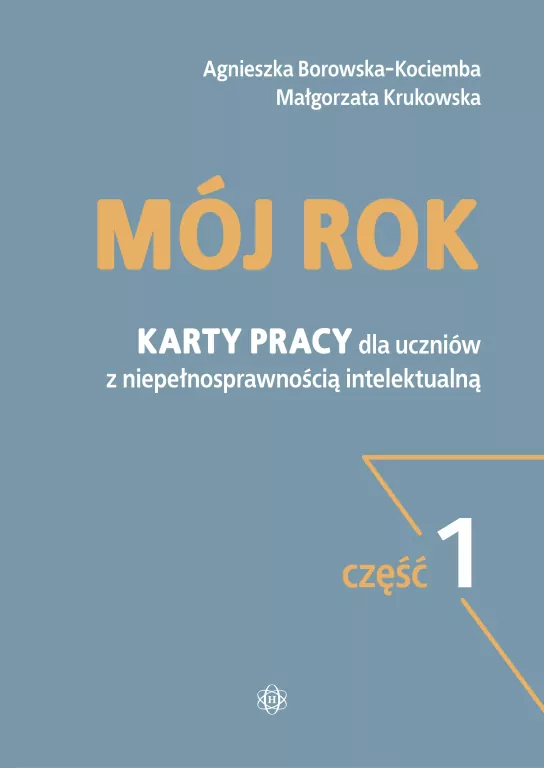 Mój rok. Karty pracy dla uczniów z niepełnosprawnością intelektualną. Część 1 - tantis.pl