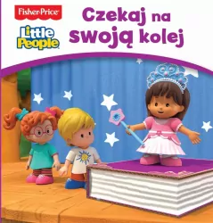 Czekaj na swoją kolej. Fisher Price Little People