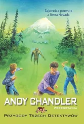Tajemnica potwora z Sierra Nevada. Przygody Trzech Detektywów. Tom 19