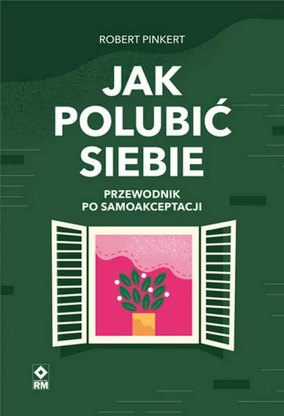 Jak polubić siebie Przewodnik po samoakceptacji - tantis.pl