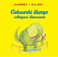 Ciekawski George odkrywa dinozaura - tantis.pl