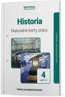 Historia 4. Maturalne karty pracy. Część 1 i 2. Zakres rozszerzony