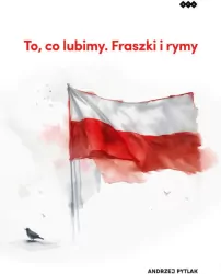 To, co lubimy. Fraszki i rymy