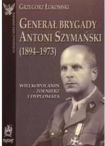 Generał brygady Antoni Szymański - tantis.pl