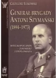 Generał brygady Antoni Szymański