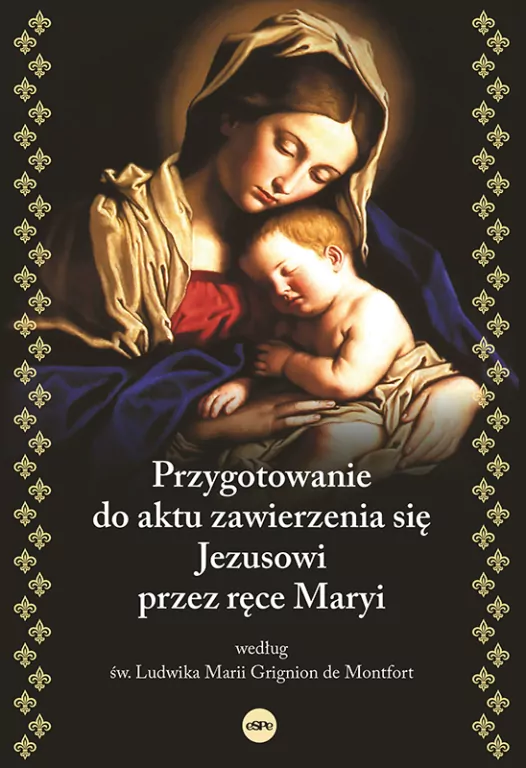 Przygotowanie do aktu zawierzenia się Jezusowi przez ręce Maryi - tantis.pl