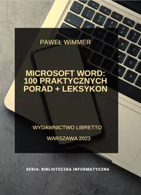 Microsoft Word: 100 praktycznych porad + Leksykon - tantis.pl