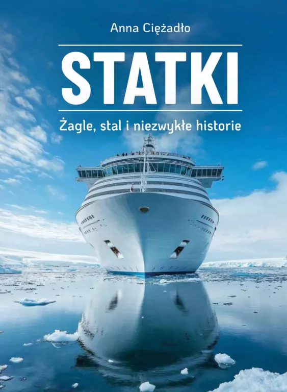 Statki. Żagle, stal i niezwykłe historie - tantis.pl