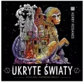 Ukryte światy. Pokoloruj niezwykłe krainy - tantis.pl