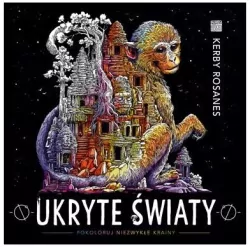 Ukryte światy. Pokoloruj niezwykłe krainy