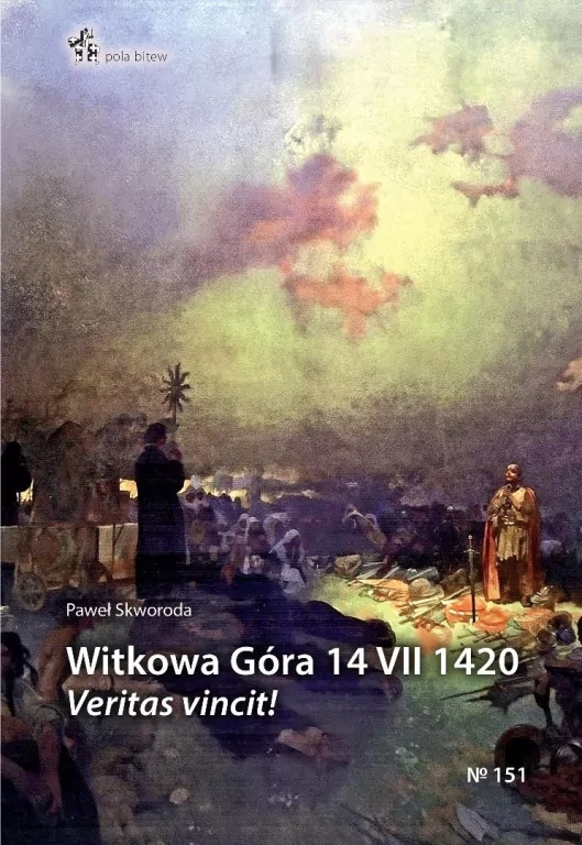 Witkowa Góra 14 VII 1420. Veritas vincit! - tantis.pl
