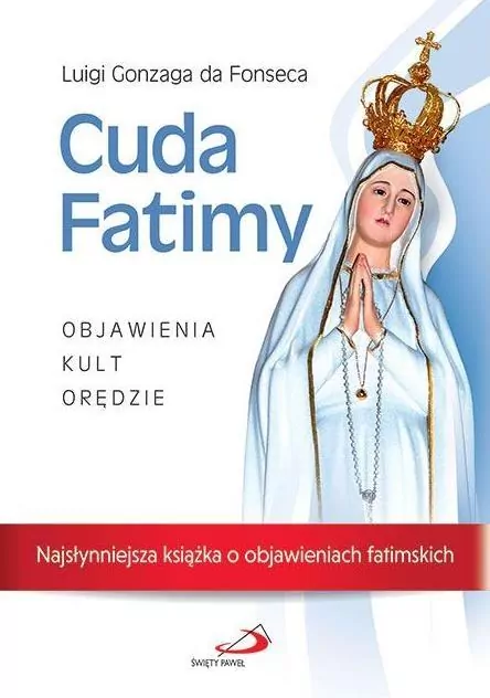 Cuda Fatimy. Objawienia, kult, orędzie - tantis.pl