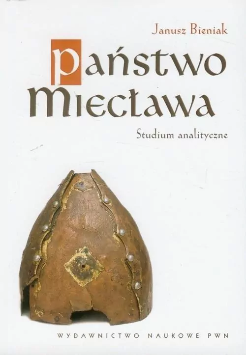 Państwo Miecława. Studium analityczne. Korzenie Polski - tantis.pl