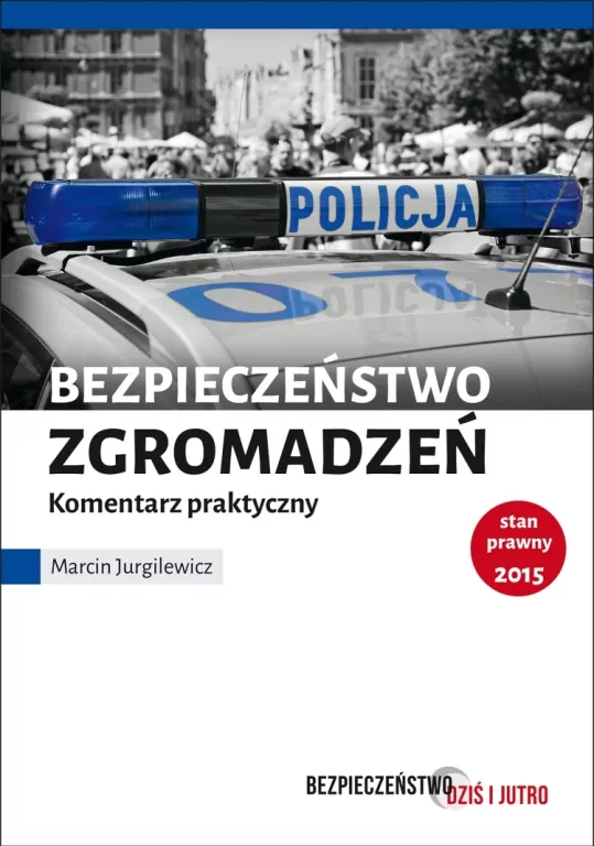 Bezpieczeństwo zgromadzeń. Komentarz praktyczny - tantis.pl