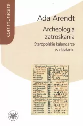 Archeologia zatroskania. Staropolskie kalendarze w działaniu. Communicare